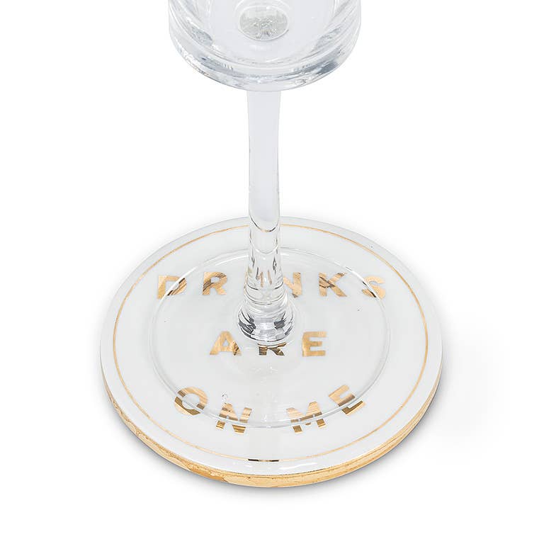 Drinks are on Me Coaster