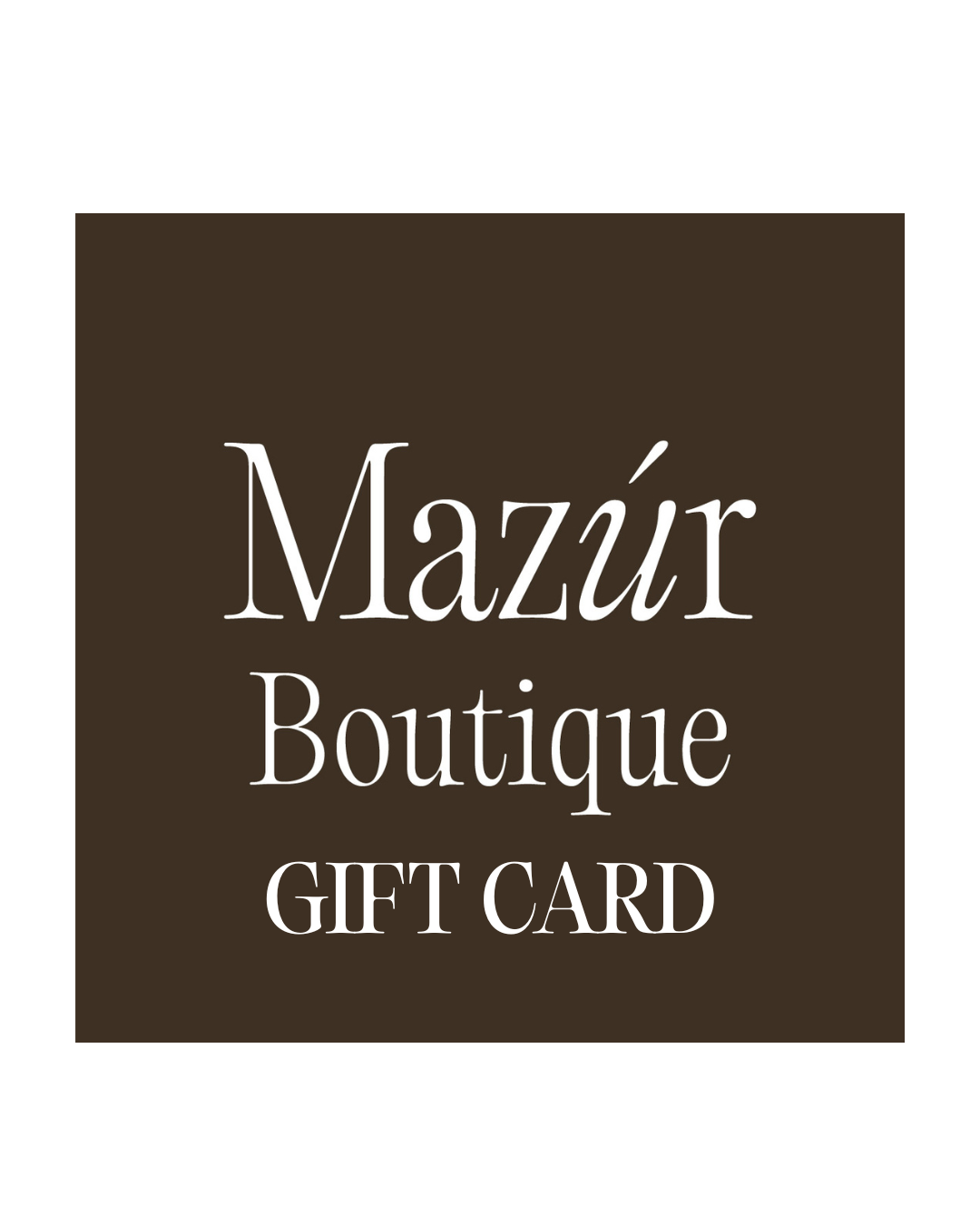 Mazúr Boutique Gift Card