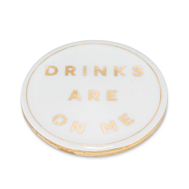 Drinks are on Me Coaster